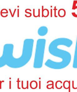 Ricevi  5 € per i tuoi acquisti su WISH